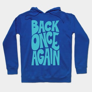 BACK ONCE AGAIN - CAPRI Hoodie